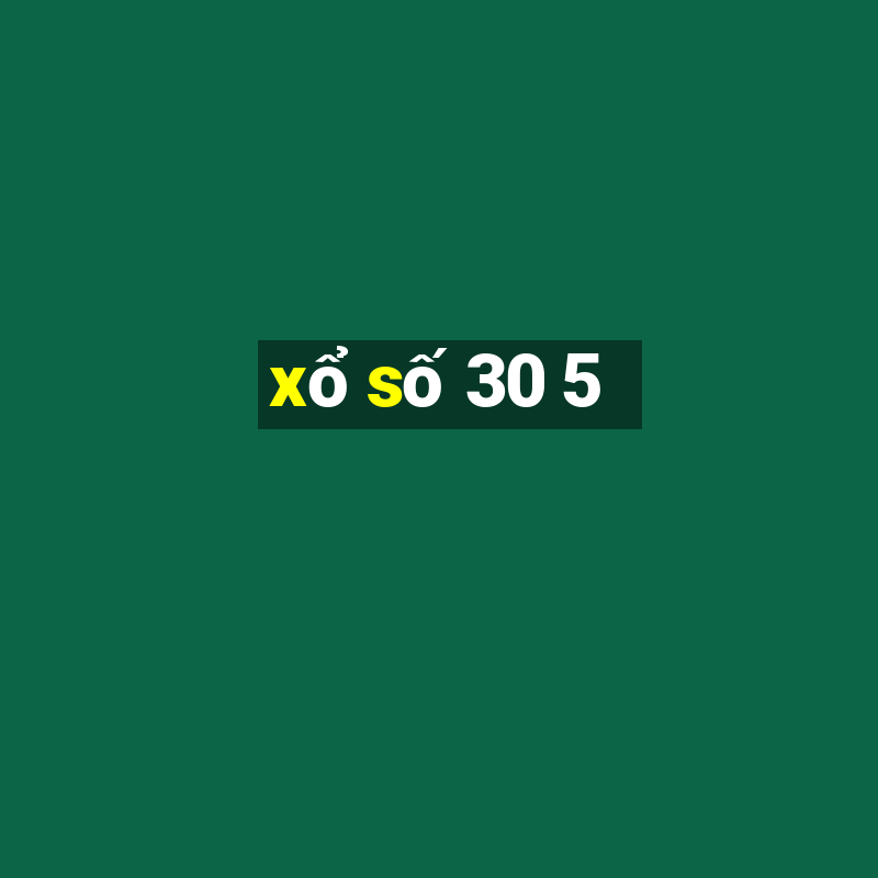 xổ số 30 5