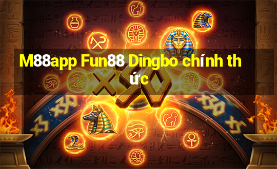 M88app Fun88 Dingbo chính thức