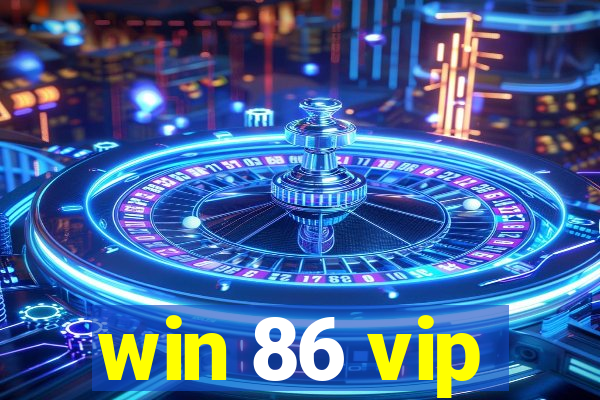 win 86 vip