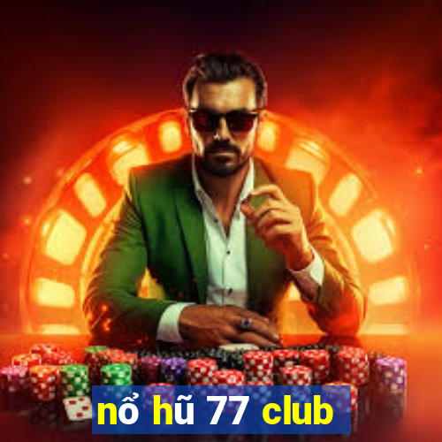 nổ hũ 77 club