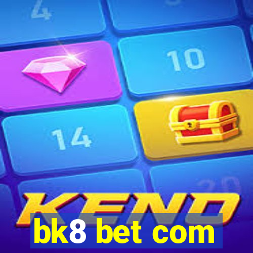 bk8 bet com