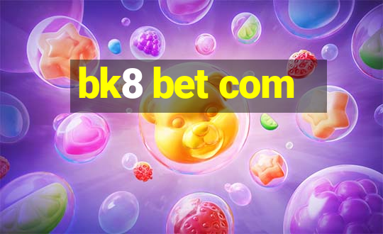 bk8 bet com