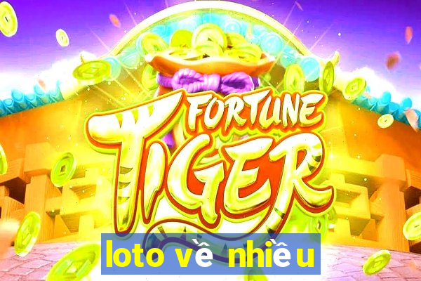 loto về nhiều