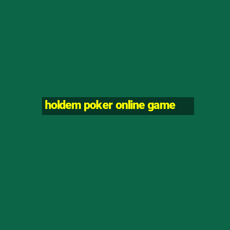 holdem poker online game