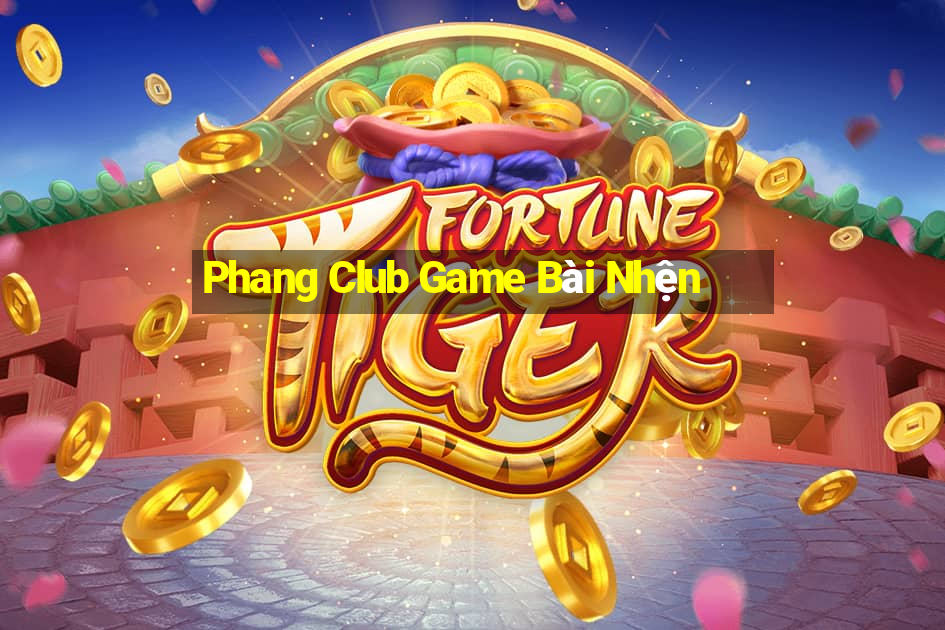 Phang Club Game Bài Nhện