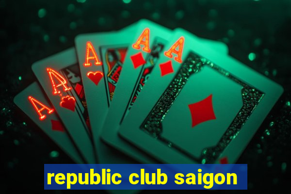 republic club saigon