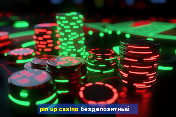 pin up casino бездепозитный