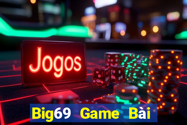 Big69 Game Bài Nhiều Người Chơi Nhất