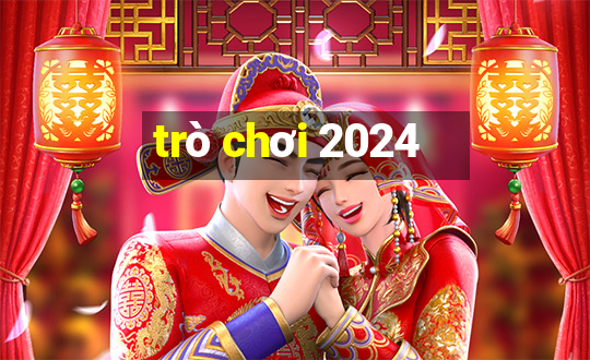 trò chơi 2024