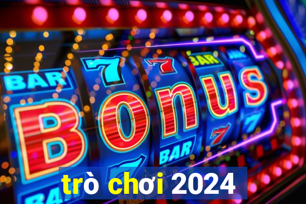 trò chơi 2024