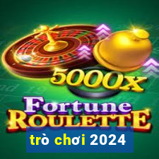 trò chơi 2024