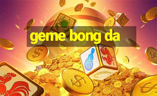 geme bong da