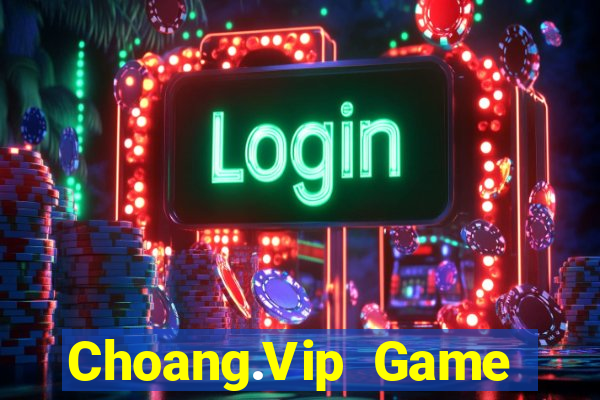 Choang.Vip Game Bài Sunwin