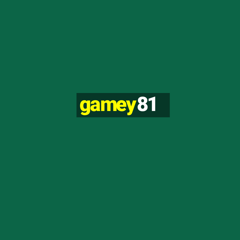 gamey81