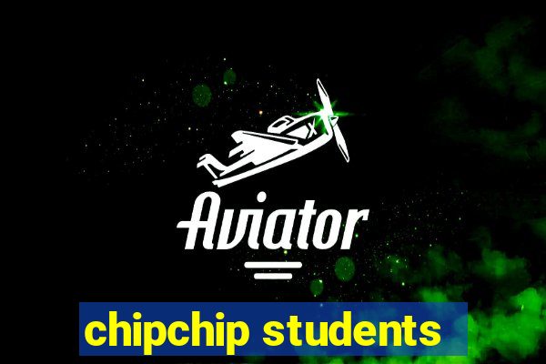 chipchip students