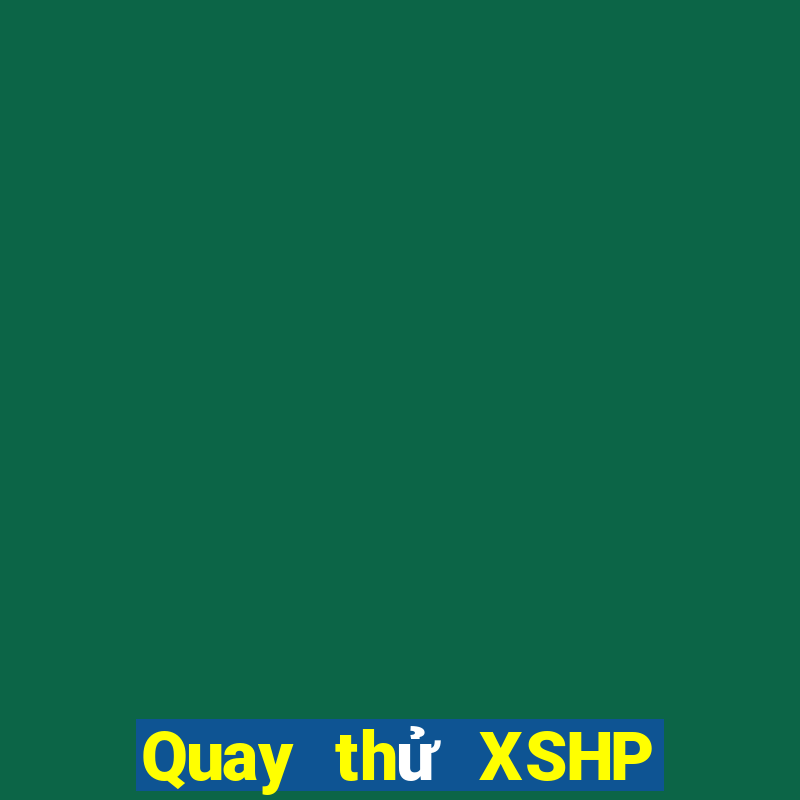 Quay thử XSHP Chủ Nhật