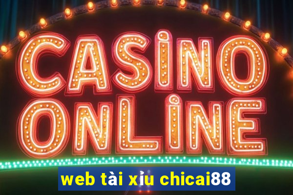 web tài xỉu chicai88