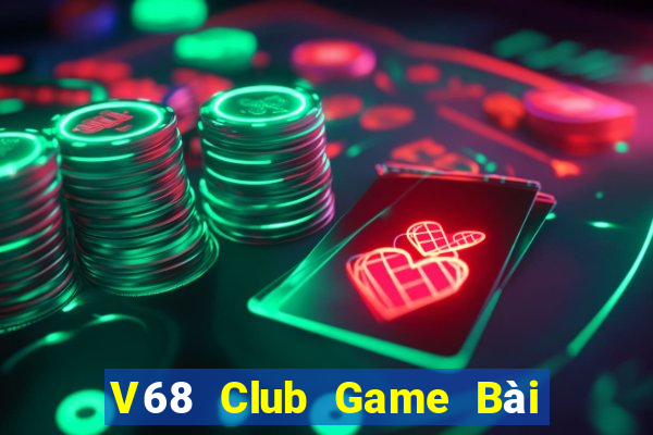 V68 Club Game Bài 1 Đổi 1