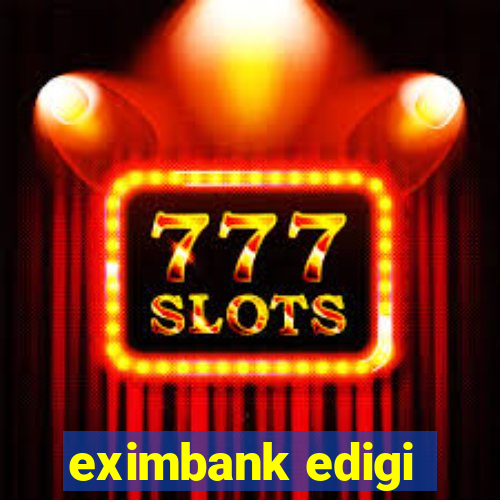 eximbank edigi