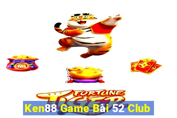 Ken88 Game Bài 52 Club