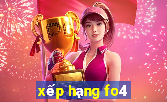 xếp hạng fo4