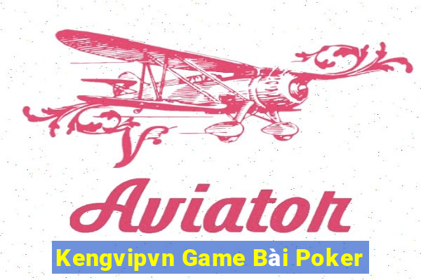 Kengvipvn Game Bài Poker