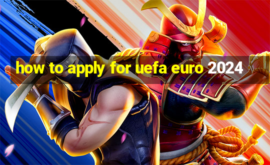 how to apply for uefa euro 2024