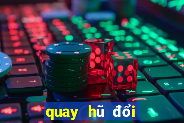 quay hũ đổi thưởng club