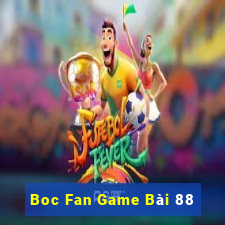 Boc Fan Game Bài 88