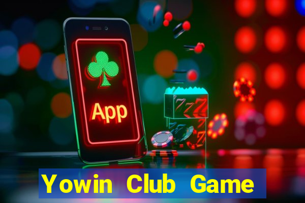 Yowin Club Game Bài Slot Đổi Thưởng