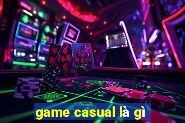 game casual là gì