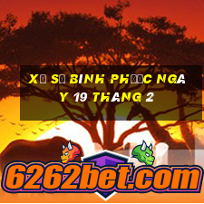 xổ số bình phước ngày 19 tháng 2