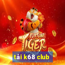 tải k68 club