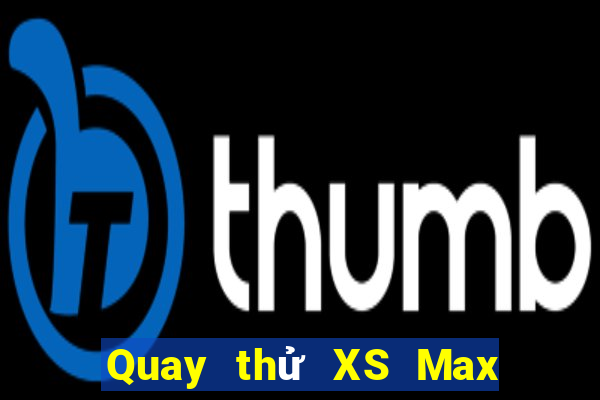 Quay thử XS Max 4D ngày 29