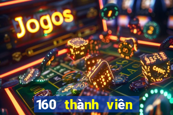 160 thành viên xổ số