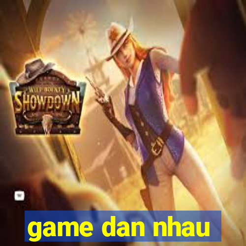 game dan nhau