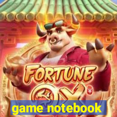 game notebook