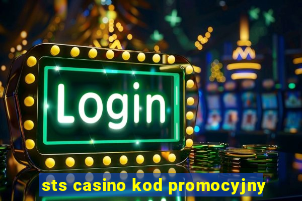 sts casino kod promocyjny