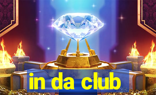 in da club