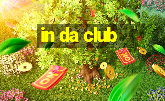 in da club