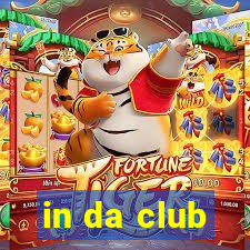 in da club