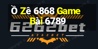 Ồ Zê 6868 Game Bài 6789