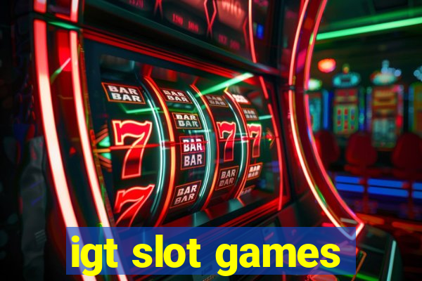 igt slot games