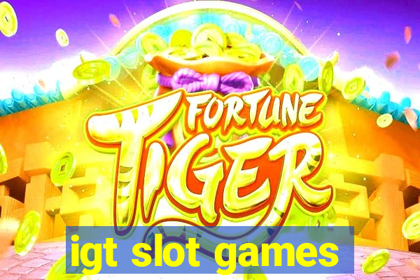 igt slot games