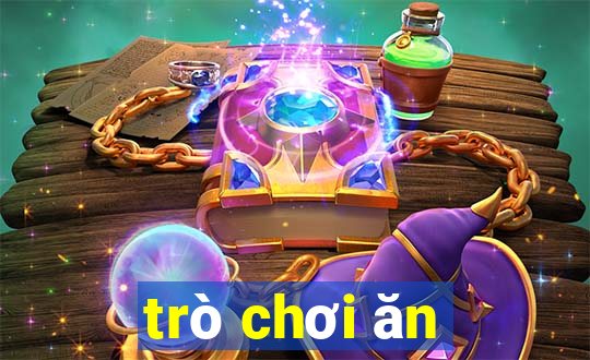 trò chơi ăn