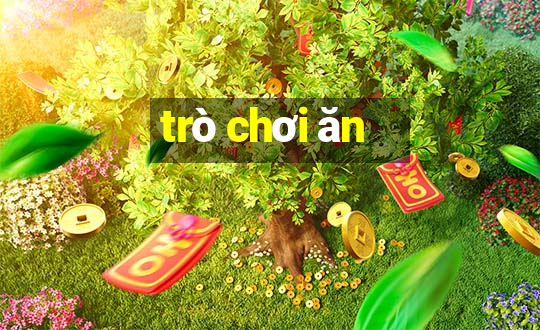 trò chơi ăn