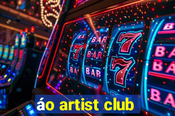 áo artist club