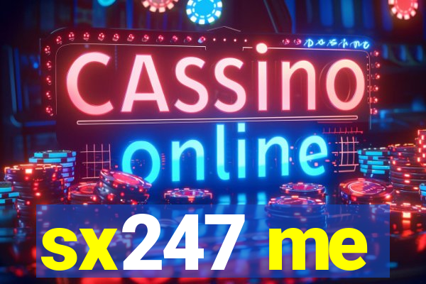 sx247 me