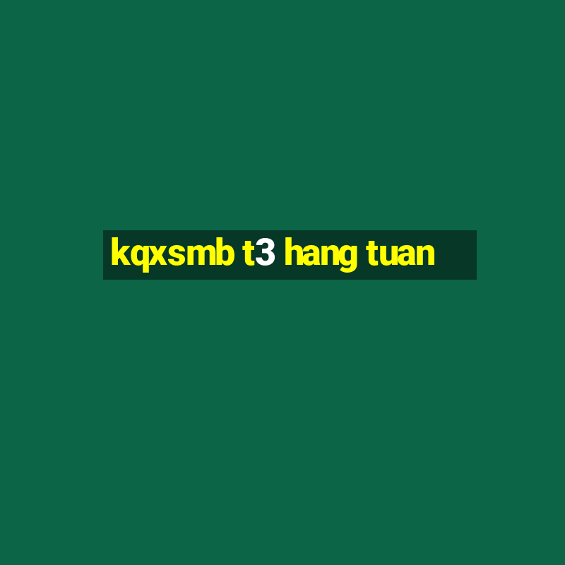 kqxsmb t3 hang tuan