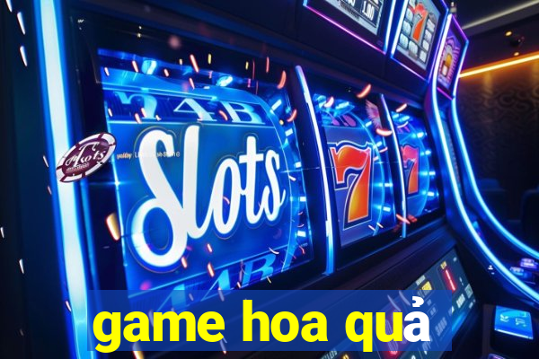 game hoa quả